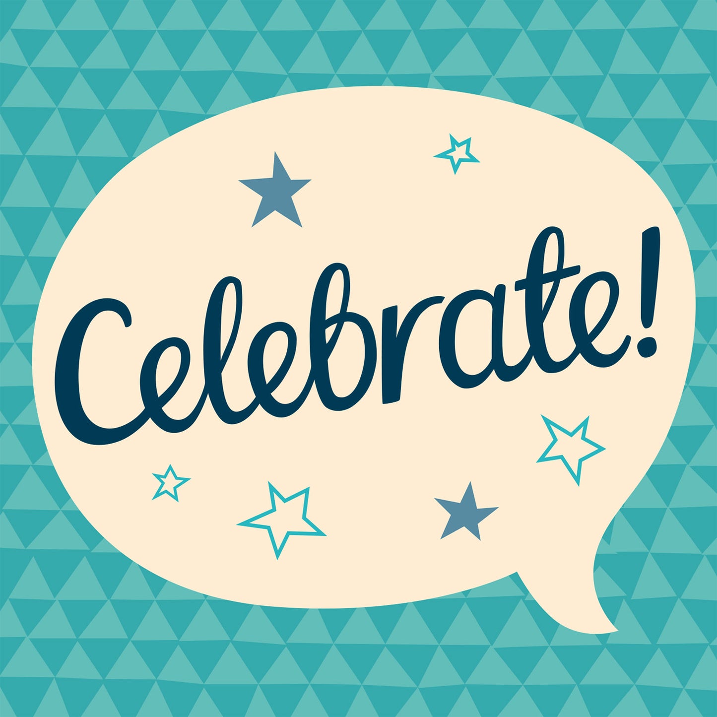 Just Saying Card - Celebrate