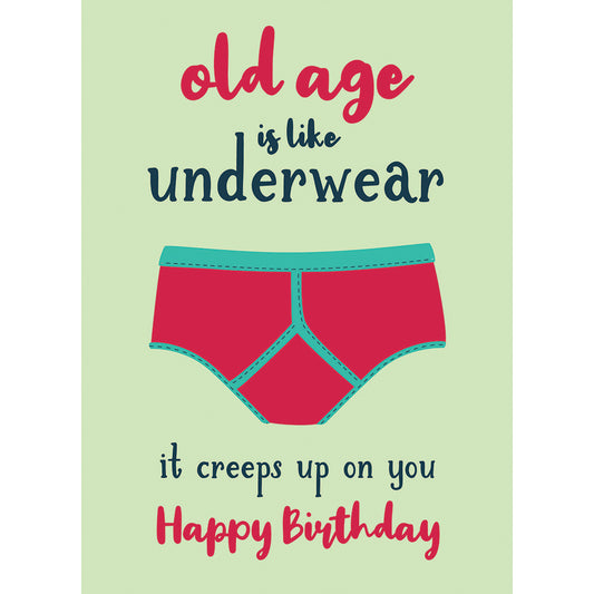 Just Saying Card - Old Age & Underwear